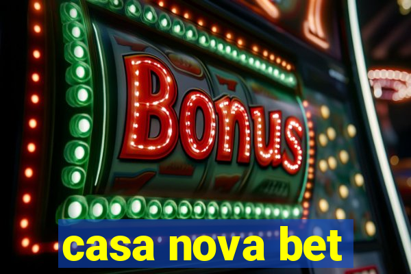 casa nova bet